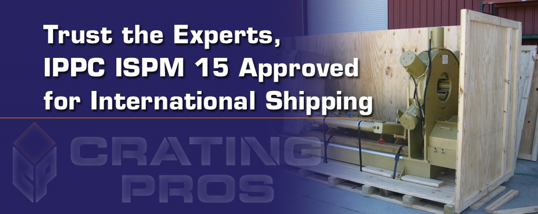 Trust the experts, IPPC ISPM 15 approved for international shipping.